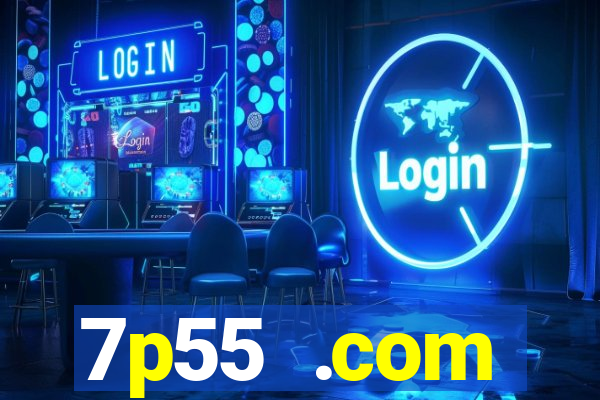 7p55 .com plataforma de jogos